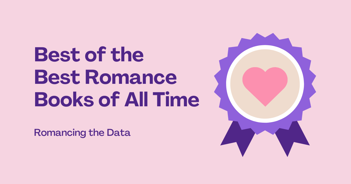 Best of the Best Romance Books of All Time by Romancing the Data